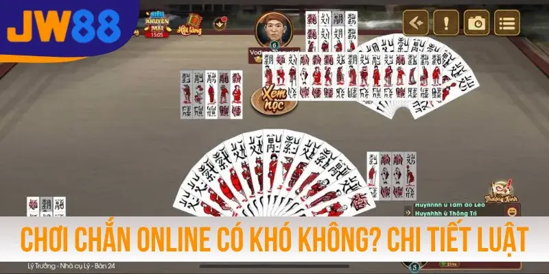 Chơi Chắn Online Có Khó Không? Chi Tiết Luật Chơi A - Z